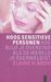 Hoog sensitieve personen: Hoe blijf je overeind als de wereld je overweldigt (Paperback)