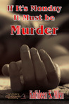 If It's Monday It Must be Murder