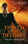 Death Most Definite (Death Works Trilogy #1) Death Most Definite (Death Works Trilogy #1)