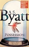 Possession by A.S. Byatt Possession by A.S. Byatt