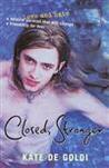 Closed, Stranger Closed, Stranger