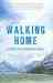 Walking home : a journey in the Alaskan wilderness