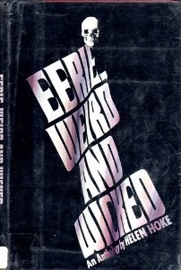 Eerie, Weird, And Wicked: An Anthology Helen Hoke Eerie, Weird, And Wicked: An Anthology Helen Hoke