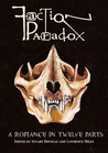 Faction Paradox: A Romance in Twelve Parts (Obverse Faction Paradox, #1)