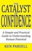 The Catalyst of Confidence: A Simple and Practical Guide to Understanding Human Potential
