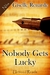 Nobody Gets Lucky