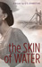 The Skin of Water
