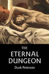 The Eternal Dungeon (Eternal Dungeon, #1-4 & side novella) The Eternal Dungeon (Eternal Dungeon, #1-4 & side novella)