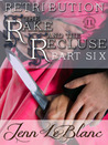 RETRIBUTION : The Rake And The Recluse : Part Six