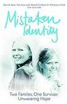 Mistaken Identity: Two Families, One Survivor, Unwavering Hope