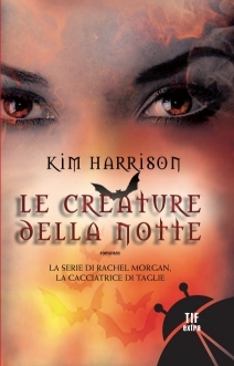 Le creature della notte by Kim Harrison