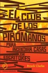 El club de los pirómanos para incendiar casas de escritores