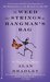 The Weed That Strings the Hangman's Bag (A Flavia de Luce Mystery #2)