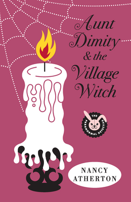 Aunt Dimity and the Village Witch by Nancy Atherton Aunt Dimity and the Village Witch by Nancy Atherton