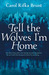 Tell the Wolves I'm Home (Paperback)