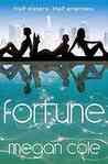 Fortune by Megan Cole Fortune by Megan Cole