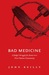 Bad Medicine by John Reilly Bad Medicine by John Reilly