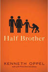 Half Brother by Kenneth Oppel Half Brother by Kenneth Oppel