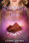 Sisters of Isis by Lynne Ewing Sisters of Isis by Lynne Ewing