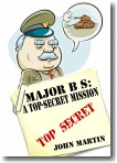 Major BS: A Top Secret Mission