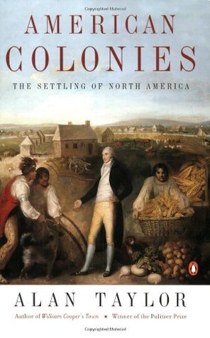 American Colonies: The Settling of North America (The Penguin History of the United States, Volume1)