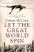Let The Great World Spin (Paperback)