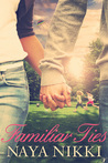 Familiar Ties by Naya Nikki