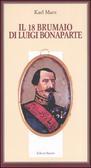 Il 18 brumaio di Luigi Bonaparte by Karl Marx Il 18 brumaio di Luigi Bonaparte by Karl Marx