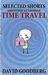 Selected Shorts and Other Methods of Time Travel (ebook)