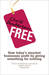 Free: How Today's Smartest Businesses Profit by Giving Something for Nothing (Paperback)