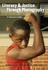 Literacy and Justice Through Photography:: A Classroom Guide