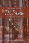 The Proviso: Vignettes & Outtakes The Proviso: Vignettes & Outtakes