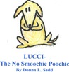 Lucci The No Smoochie Poochie