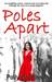 Poles Apart