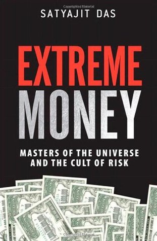 Extreme Money by Satyajit Das