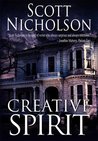 Creative Spirit by Scott Nicholson Creative Spirit by Scott Nicholson