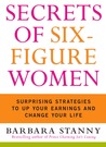 Secrets of Six-Figure Women by Barbara Stanny