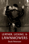 Leather, Licking, and Lawnmowers