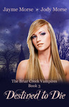 Destined to Die by Jayme Morse