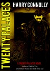 Twenty Palaces by Harry Connolly Twenty Palaces by Harry Connolly