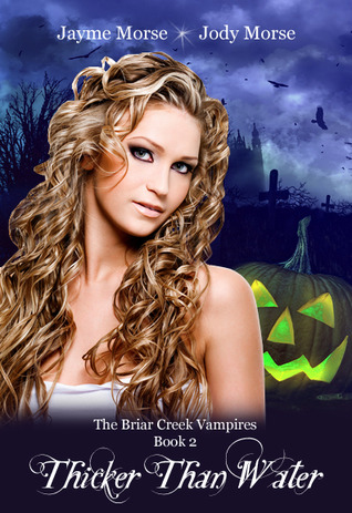 Thicker Than Water (The Briar Creek Vampires #2)