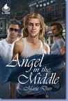 Angel In The Middle (Lucifer's Boys #1) Angel In The Middle (Lucifer's Boys #1)