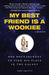 My Best Friend Is a Wookiee by Tony Pacitti My Best Friend Is a Wookiee by Tony Pacitti