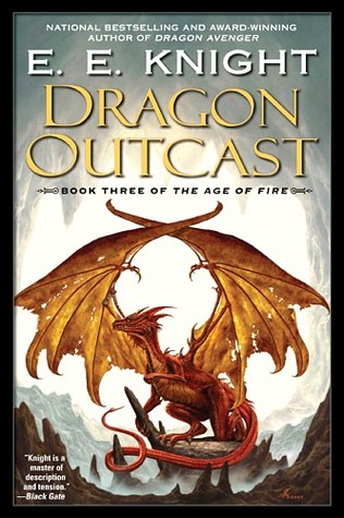 Dragon Outcast by E.E. Knight Dragon Outcast by E.E. Knight