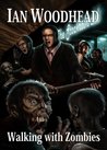 Walking With Zombies (Zombie Armageddon) Walking With Zombies (Zombie Armageddon)