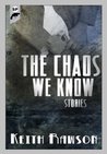 The Chaos We Know The Chaos We Know