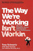 The Way We're Working Isn't Working (Paperback)
