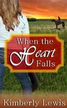 When the Heart Falls by Kimberly Lewis When the Heart Falls by Kimberly Lewis