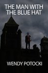 The Man with the Blue Hat The Man with the Blue Hat
