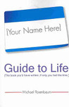 Your Name Here Guide to Life Your Name Here Guide to Life